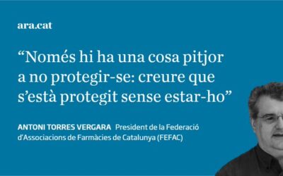 “Uso de mascarillas y geles con garantías”. Artículo de Antoni Torres, presidente de FEFAC, publicado en Diari Ara